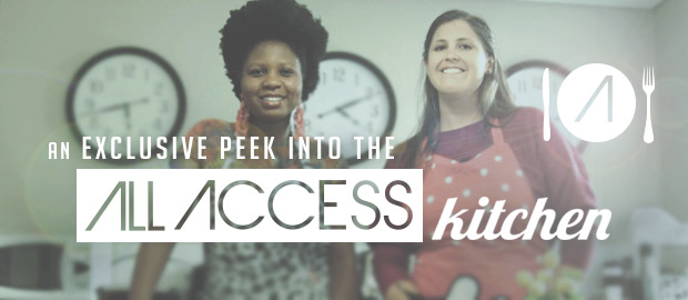 Want An Exclusive Peek Into The All Access Kitchen?