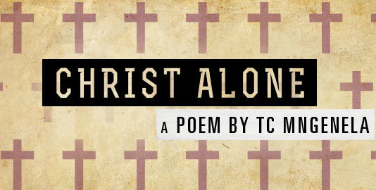 Christ Alone Poem