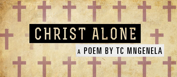 Christ Alone Poem