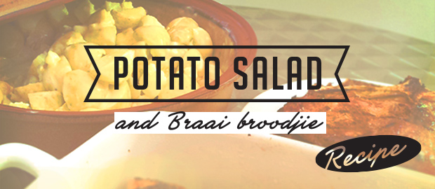 AAA Kitchen Recipes: Potato Salad and Braai Broodjie (Braai Toast)