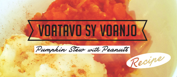 AAA Kitchen Recipes: Voatavo sy Voanjo (Pumpkin Stew with Peanuts)