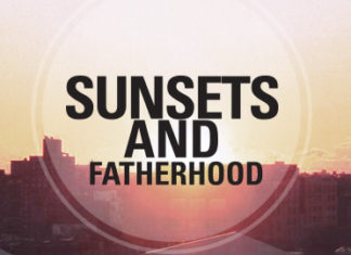 SUNSETS AND FATHERHOOD