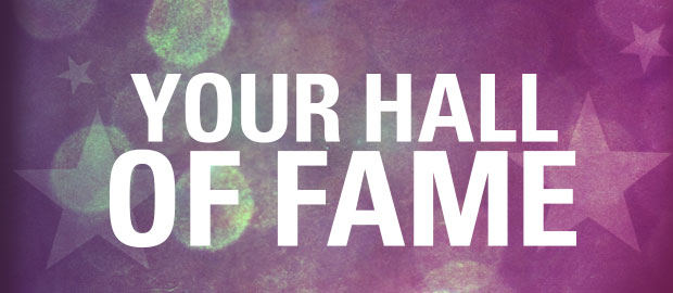 YOUR HALL OF FAME YOUR HALL OF FAME