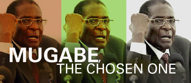 Mugabe, the chosen one
