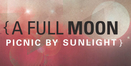 A Full Moon Picnic By Sunlight