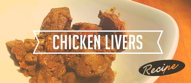 AAA Kitchen Recipes: Chicken Livers
