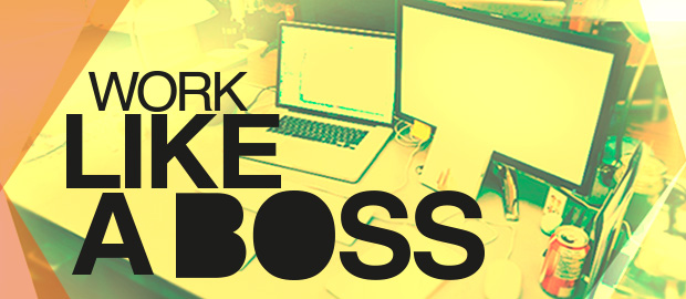 Work Like A Boss